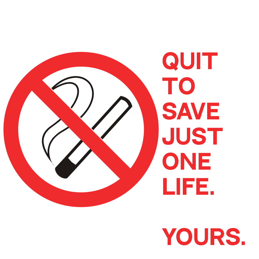 Quit Smoking to Save Just One Life - Yours.