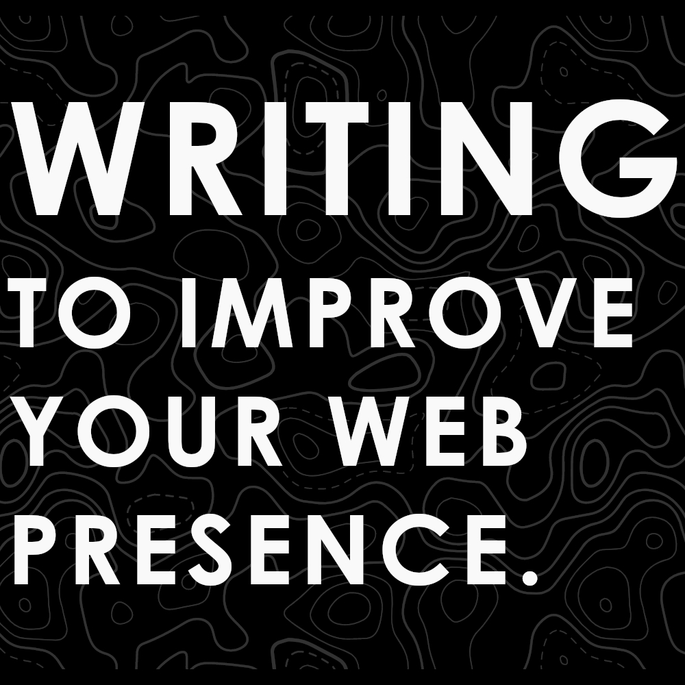 Writing to Improve Your Web Presence