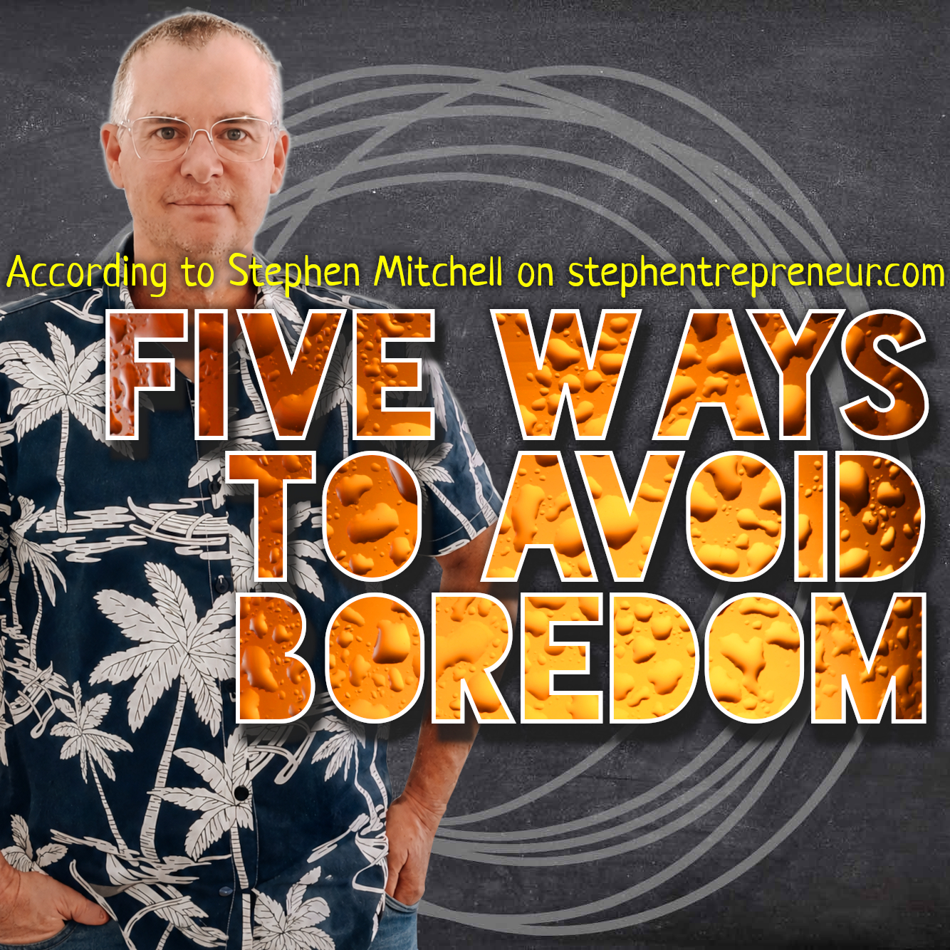 Five Ways to Avoid Boredom