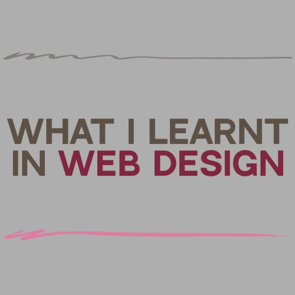 What I Learnt in Web Design