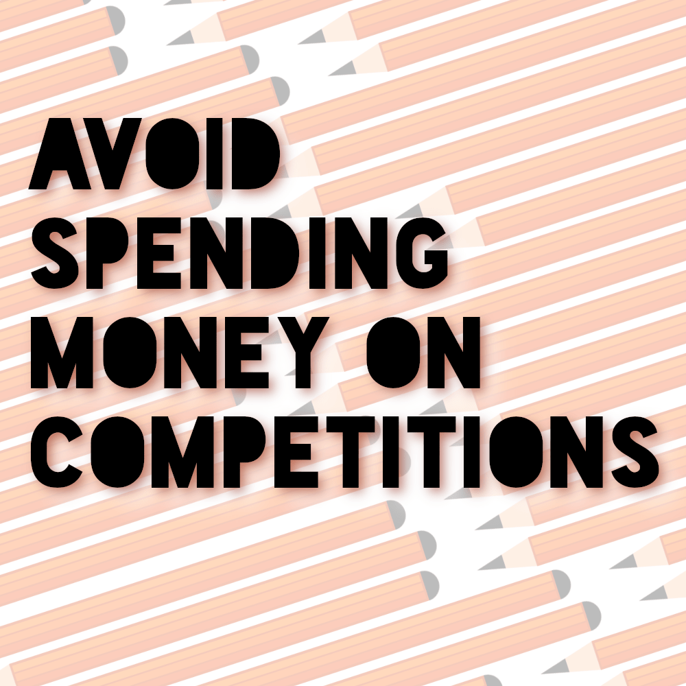 Avoid Spending Money on Competitions