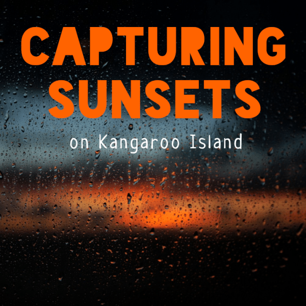 Capturing Sunsets on Kangaroo Island