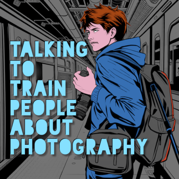 Talking to Train People about Photography