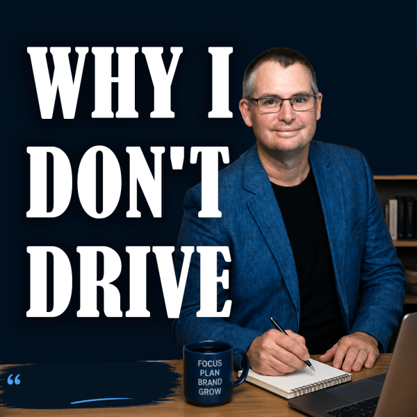 Why I Do Not Drive