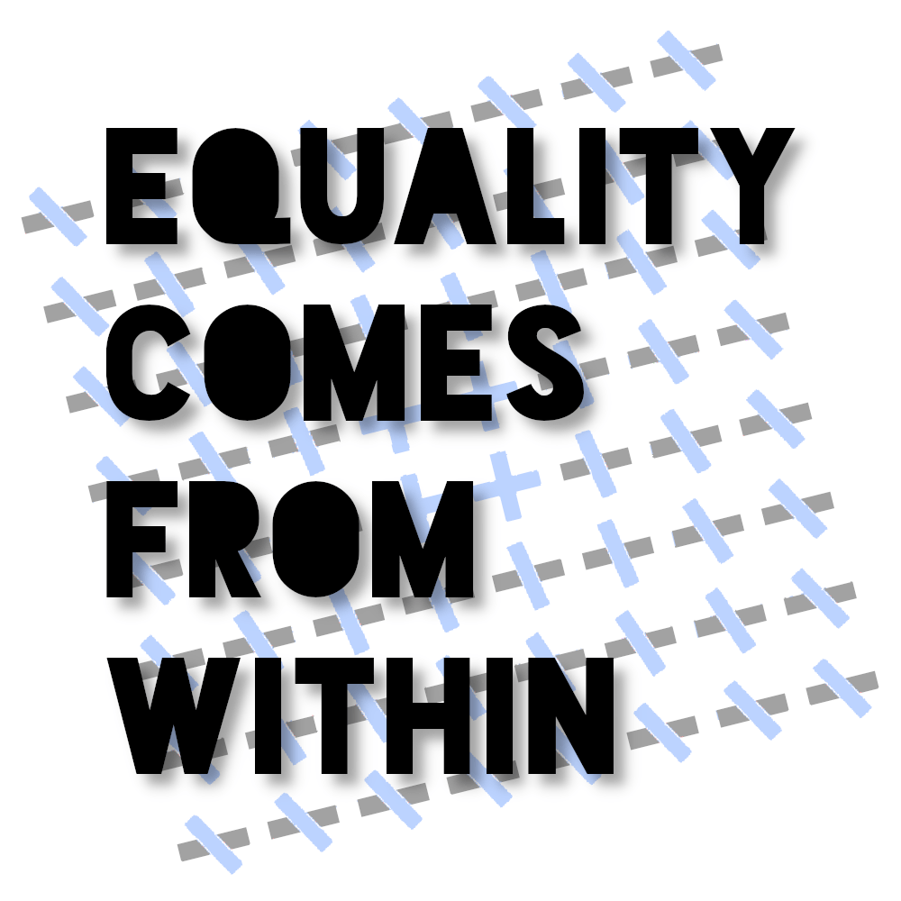 Equality Comes From Within
