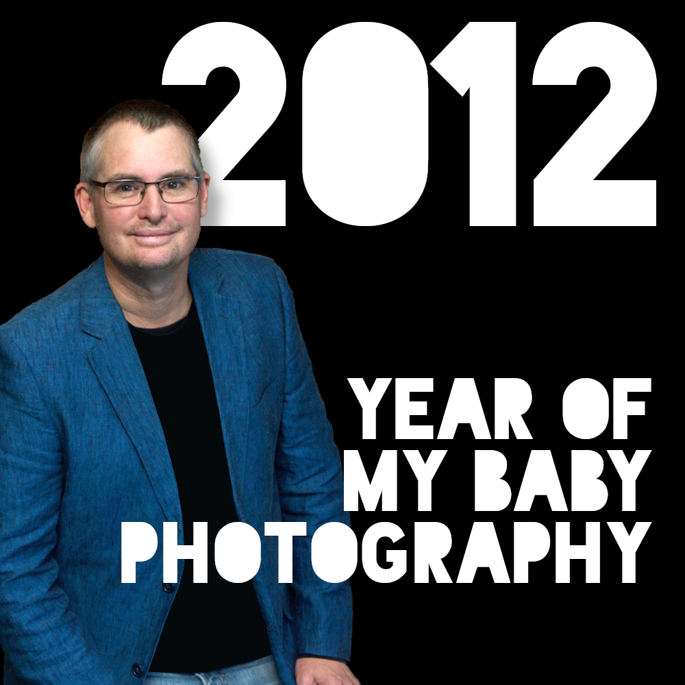 2012 - Year of My Baby Photography
