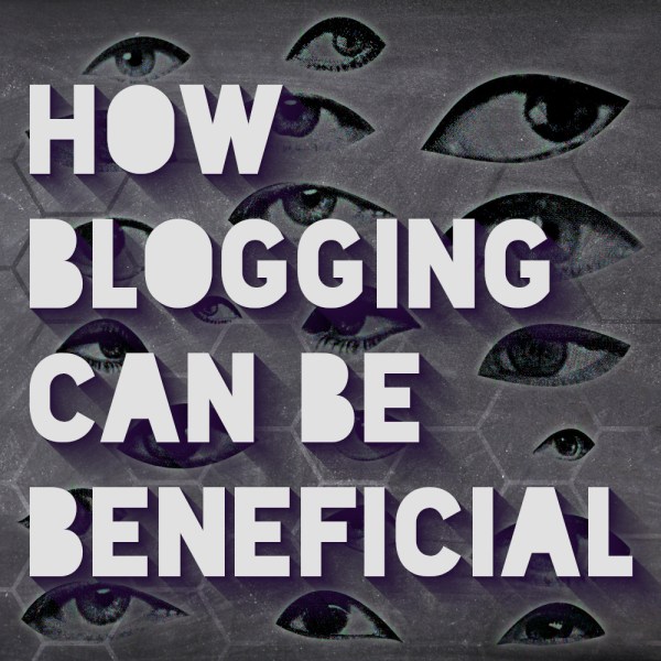 Blogging can be Beneficial