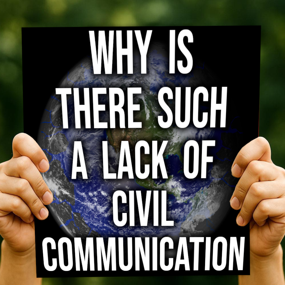 Why is There Such a Lack of Civil Communication