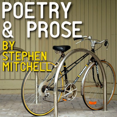 Poetry and Prose by Stephen Mitchell