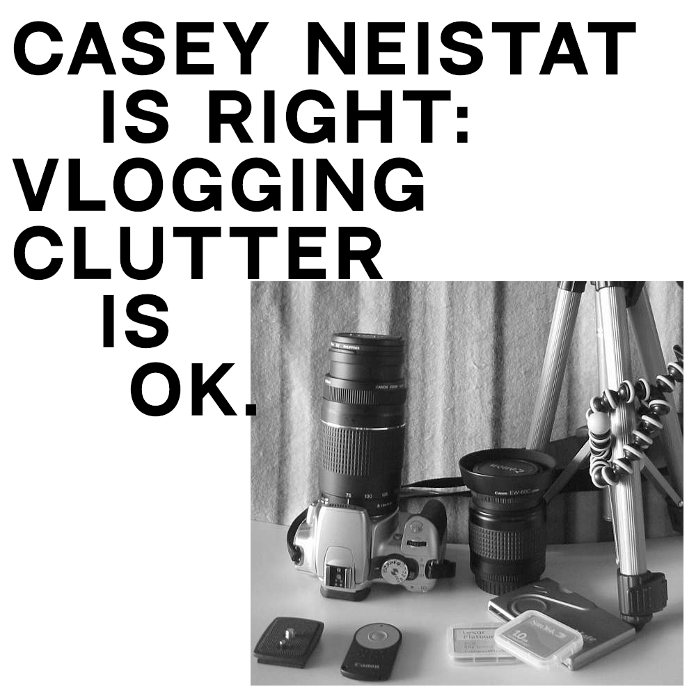Vlog Camera Clutter is OK