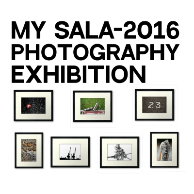 My SALA-2016 Photography Exhibition