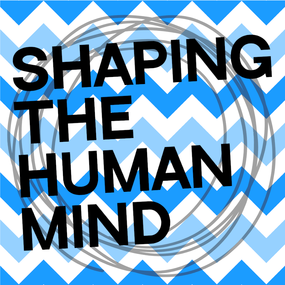 Shaping the Human Mind
