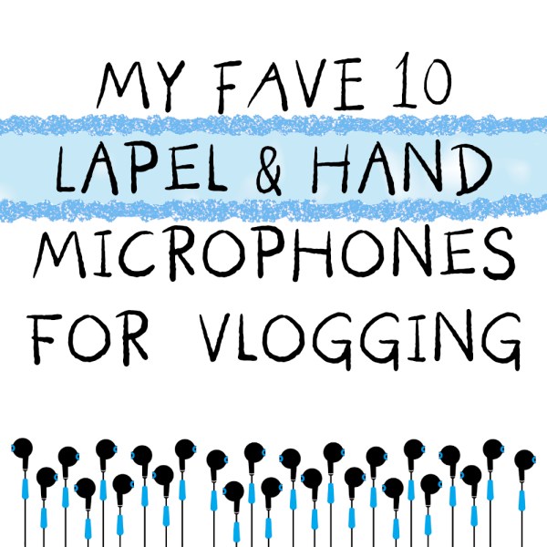 Favorite Lapel & Hand Microphones for Vlogging