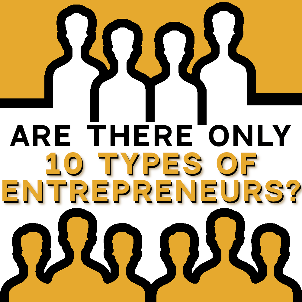 Are There Only 10 Types of Entrepreneurs?
