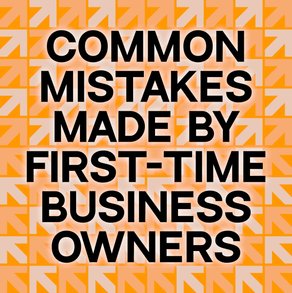 Common Mistakes Made by First-Time Business Owners