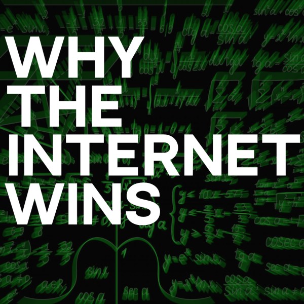 Why the Internet Wins