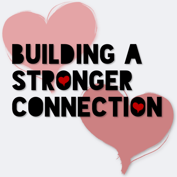 Building a Stronger Connection