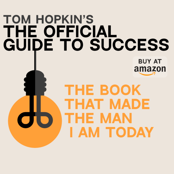 The Book That Changed My Life - The Official Guide to Success by Tom Hopkins