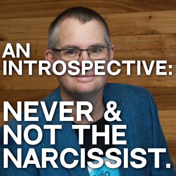 Never and Not The Narcissist