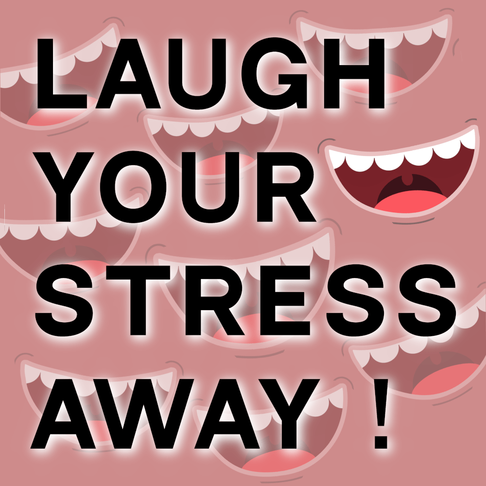 Laugh Your Stress Away