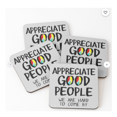 Appreciate Good People - We Are Hard to Come By