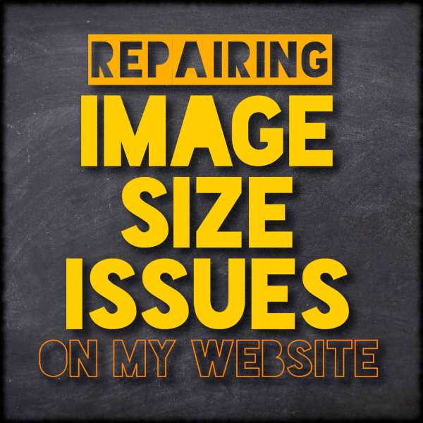 Repairing Image Size Issues On My Website