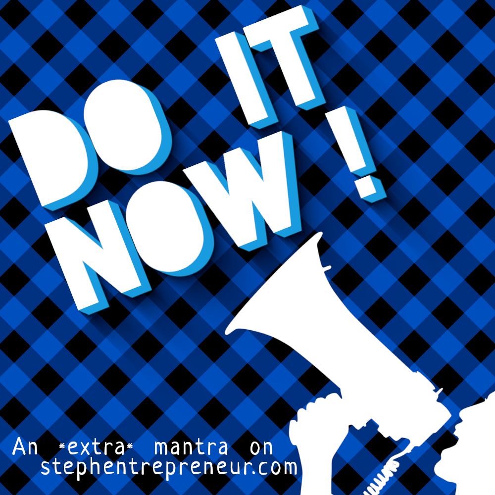 Extra Mantra - DO IT NOW
