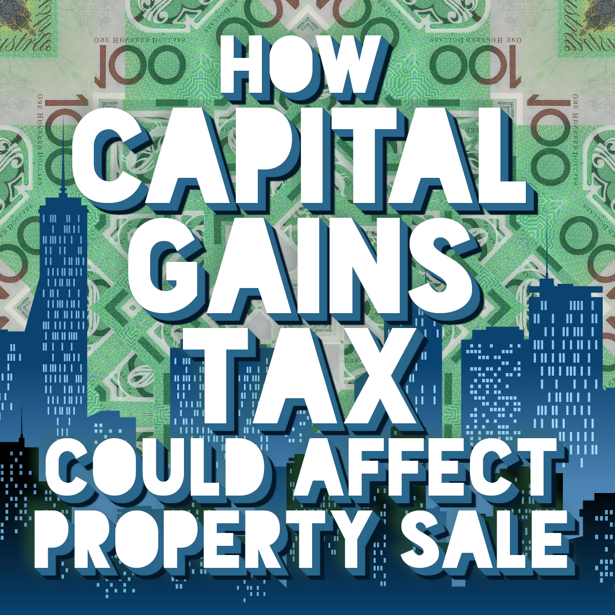 How Capital Gains Tax Could Affect Property Sale