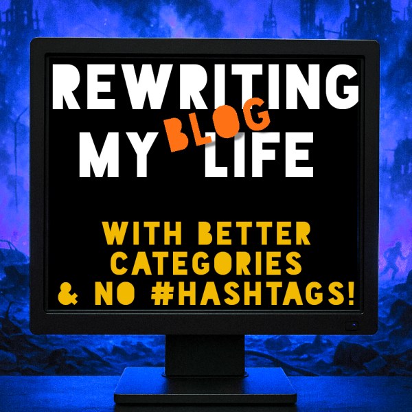 Rewriting my Blog Life