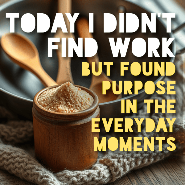 Finding Purpose in the Everyday Moments