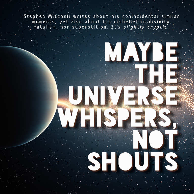 Maybe the Universe Whispers, Not Shouts (Version 2)
