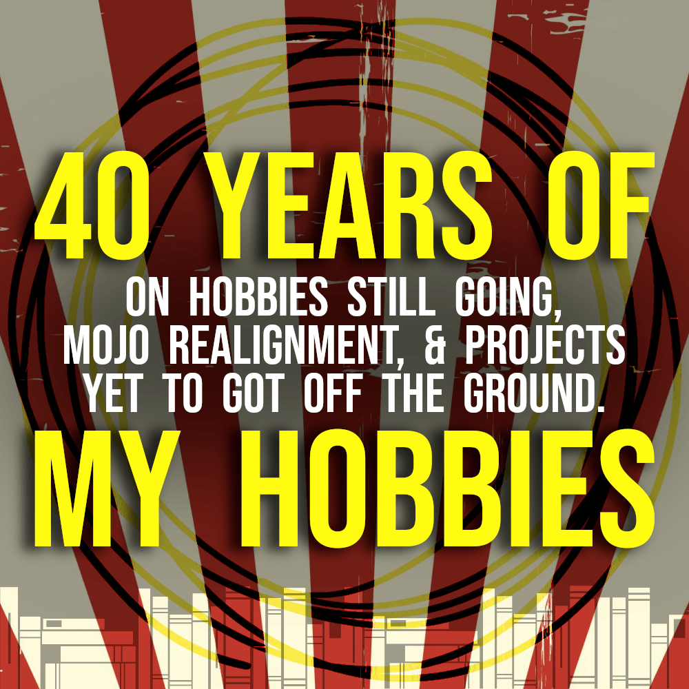40 Years of My Hobbies